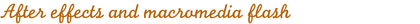 After effects and macromedia flash